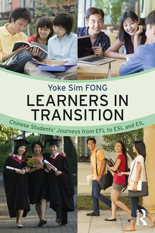 Learners in Transition: Chinese Students’ Journeys from EFL to ESL and EIL