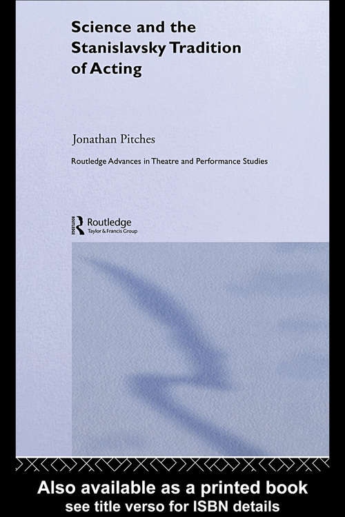 Book cover of Science and the Stanislavsky Tradition of Acting (Routledge Advances in Theatre & Performance Studies: Vol. 3)