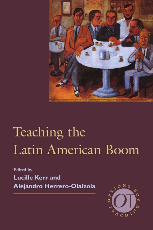 Book cover of Teaching the Latin American Boom (Options for Teaching #37)