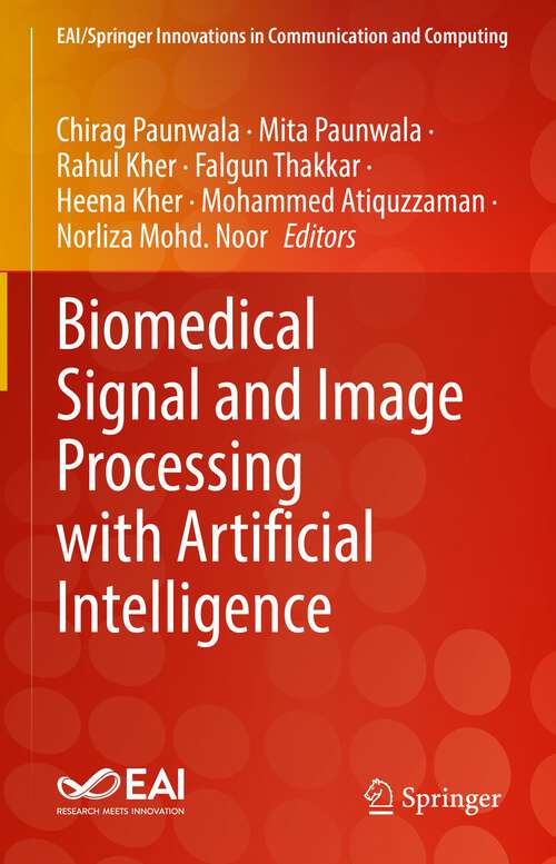 Biomedical Signal and Image Processing with Artificial Intelligence (EAI/Springer Innovations in Communication and Computing)