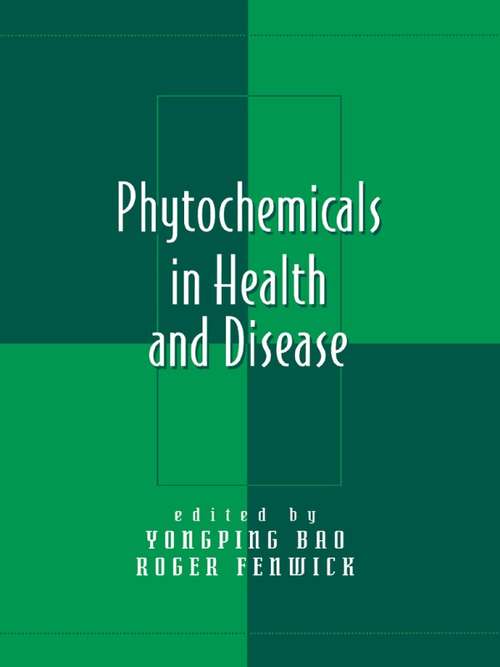 Book cover of Phytochemicals in Health and Disease (Oxidative Stress And Disease Ser.: Vol. 12)