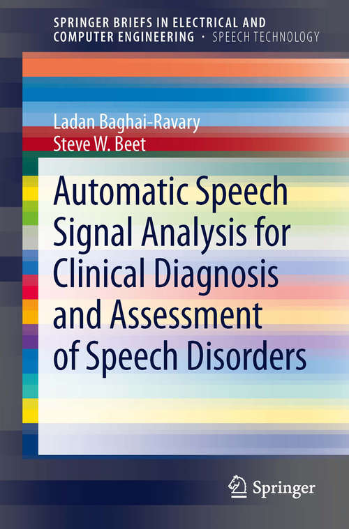 Automatic Speech Signal Analysis for Clinical Diagnosis and Assessment of Speech Disorders (SpringerBriefs in Speech Technology)