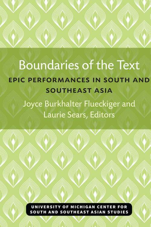 Boundaries of the Text: Epic Performances in South and Southeast Asia (Michigan Papers On South And Southeast Asia #35)