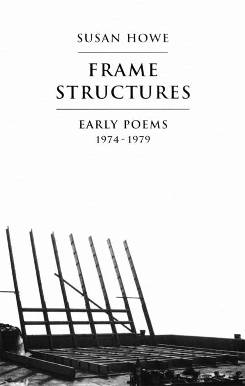 Book cover of Frame Structures: Early Poems 1974-1979