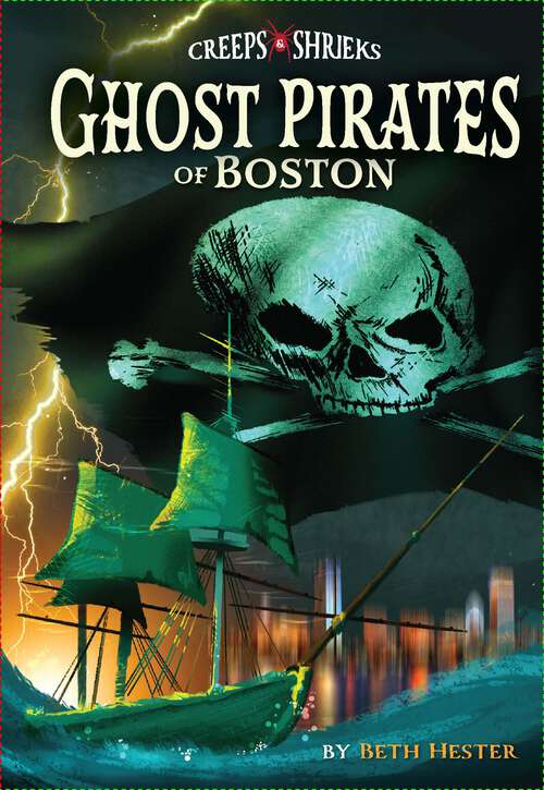 Book cover of Ghost Pirates of Boston (Creeps & Shrieks)