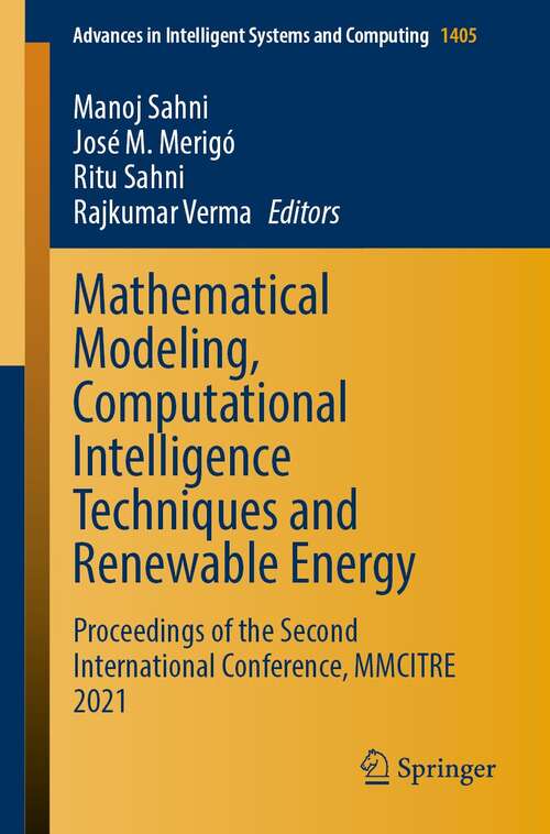 Mathematical Modeling, Computational Intelligence Techniques and Renewable Energy: Proceedings of the Second International Conference, MMCITRE 2021 (Advances in Intelligent Systems and Computing #1405)