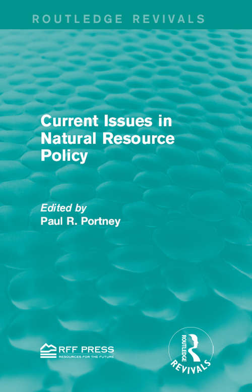Current Issues in Natural Resource Policy (Routledge Revivals)