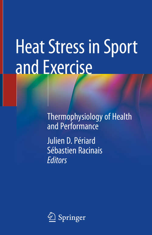 Book cover of Heat Stress in Sport and Exercise: Thermophysiology of Health and Performance (1st ed. 2019)