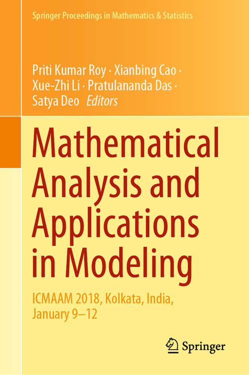 Mathematical Analysis and Applications in Modeling: ICMAAM 2018, Kolkata, India, January 9–12 (Springer Proceedings in Mathematics & Statistics #302)