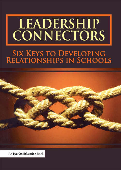 Book cover of Leadership Connectors: Six Keys to Developing Relationship in Schools