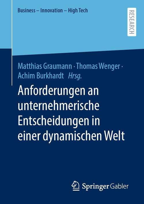 Book cover of Anforderungen an unternehmerische Entscheidungen in einer dynamischen Welt (2024) (Business - Innovation - High Tech)
