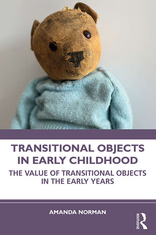 Book cover of Transitional Objects in Early Childhood: The Value of Transitional Objects in the Early Years