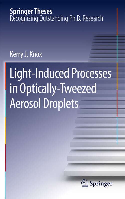 Book cover of Light-Induced Processes in  Optically-Tweezed Aerosol Droplets