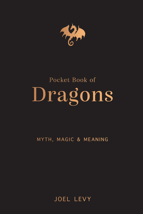 Book cover of Pocket Book of Dragons: Myth, Magic & Meaning