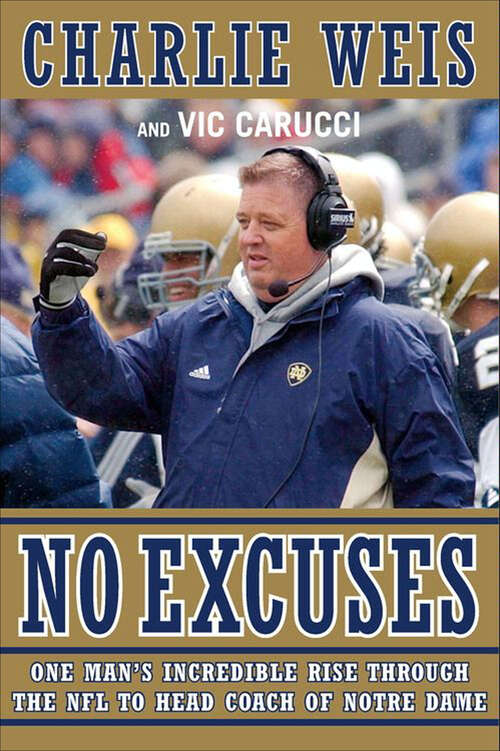 Book cover of No Excuses: One Man's Incredible Rise Through the NFL to Head Coach of Notre Dame