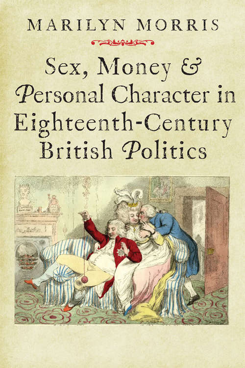 Book cover of Sex, Money and Personal Character in Eighteenth-Century British Politics