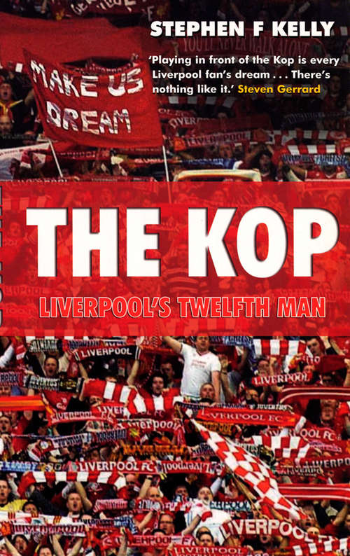 Book cover of The Kop: Liverpool's Twelfth Man