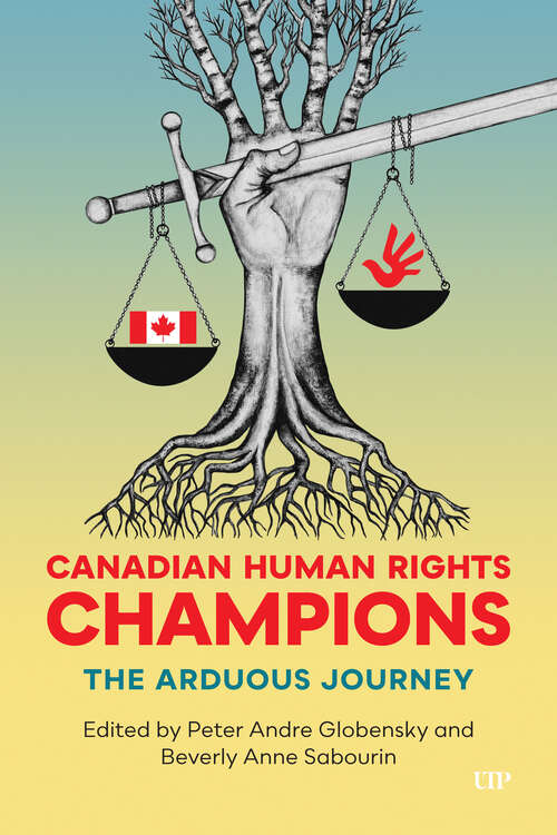 Book cover of Canadian Human Rights Champions: The Arduous Journey