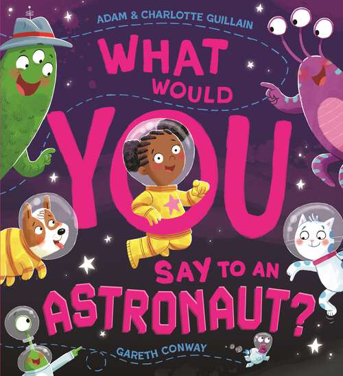 Book cover of What Would You Say to an Astronaut?