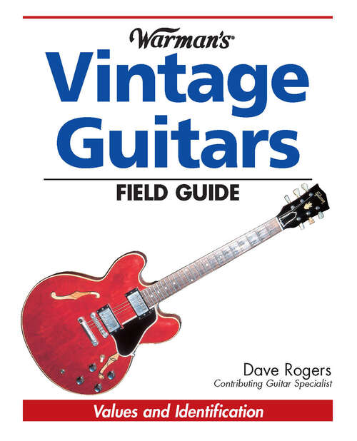 Warman's Vintage Guitars Field Guide: Values and Identification (Warman's Field Guide)