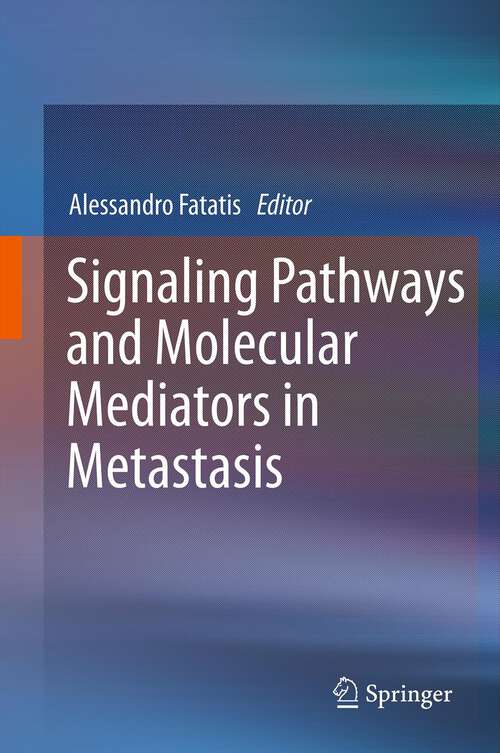 Book cover of Signaling Pathways and Molecular Mediators in Metastasis