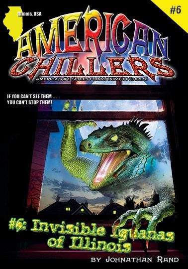 Book cover of Invisible Iguanas of Illinois (American Chillers #6)