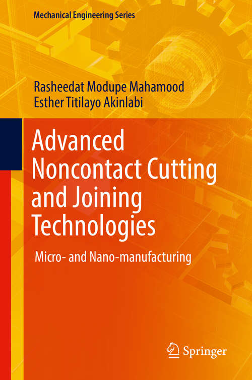 Advanced Noncontact Cutting and Joining Technologies: Micro- And Nano-manufacturing (Mechanical Engineering)