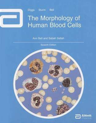Book cover of The Morphology of Human Blood Cells (Seventh Edition)