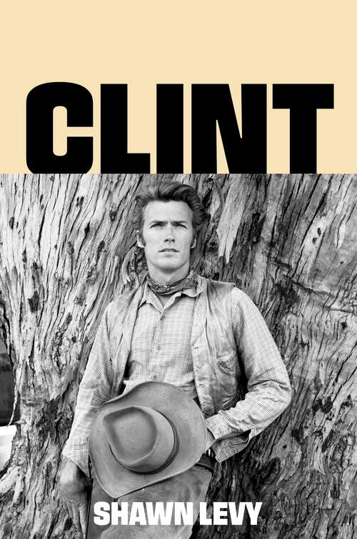 Book cover of Clint: The Man and the Movies