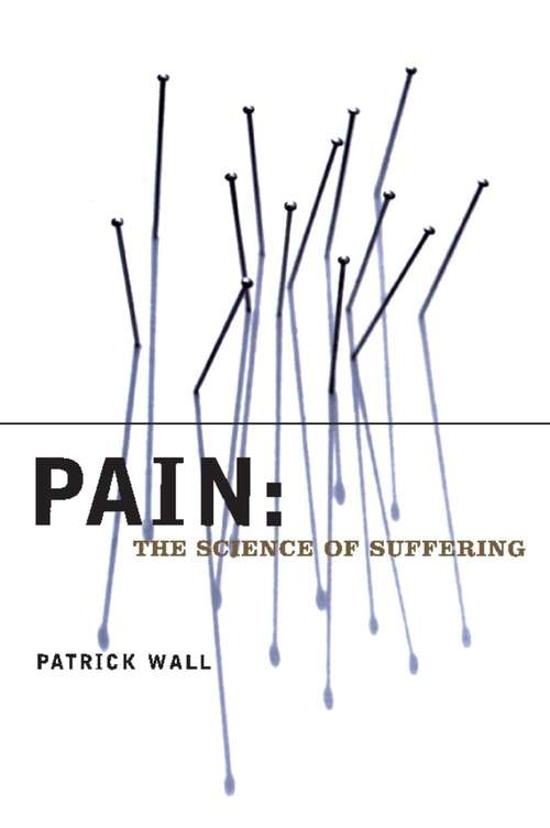 Pain: The Science of Suffering (Maps of the Mind)