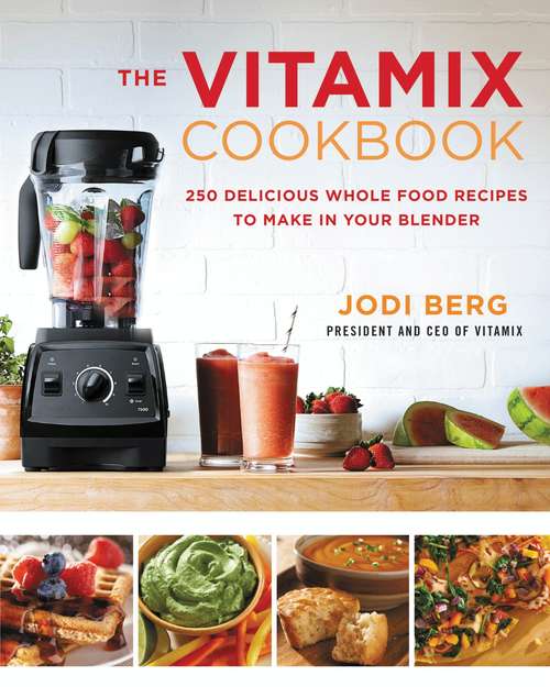 The Vitamix Cookbook
