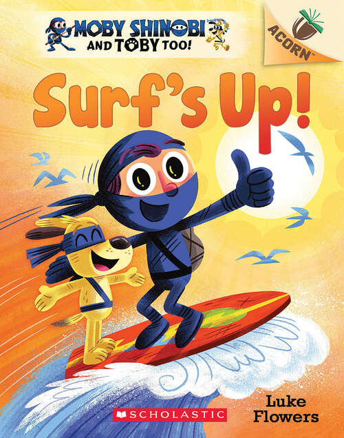 Book cover of Surf's Up!: An Acorn Book (Moby Shinobi and Toby Too! #1)