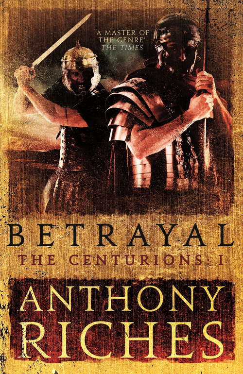 Book cover of Betrayal: The Centurions I (The\centurions Ser.)