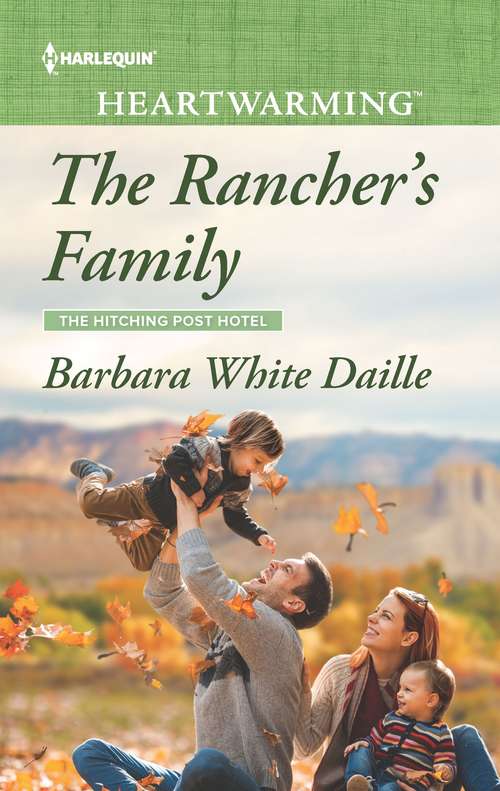 The Rancher's Family: A Clean Romance (The Hitching Post Hotel #7)