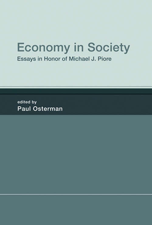 Economy in Society: Essays in Honor of Michael J. Piore