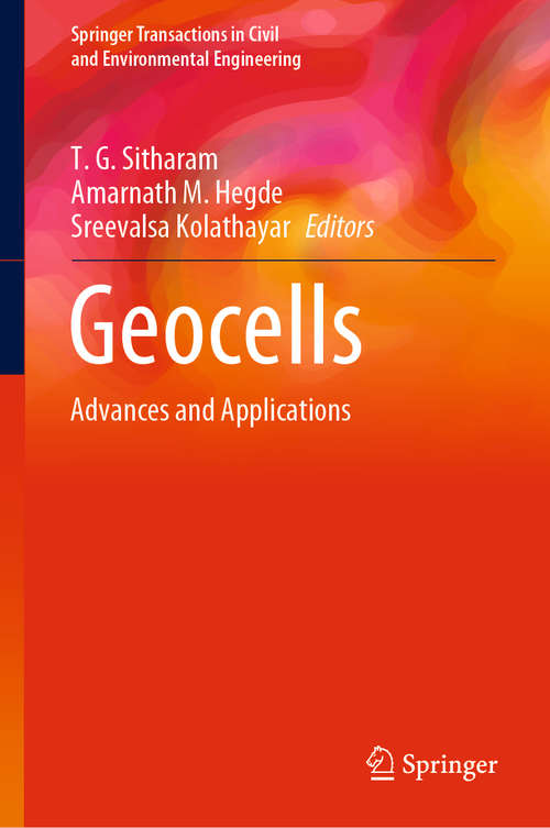 Geocells: Advances and Applications (Springer Transactions in Civil and Environmental Engineering)