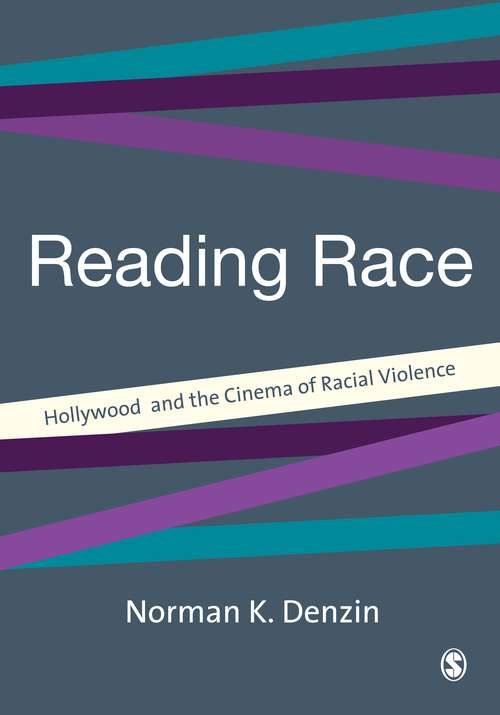 Reading Race: Hollywood and the Cinema of Racial Violence (Published in association with Theory, Culture & Society)