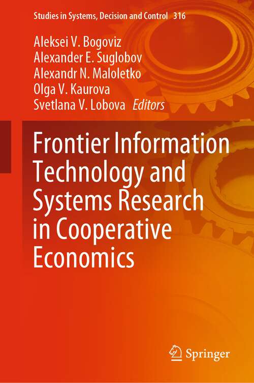 Book cover of Frontier Information Technology and Systems Research in Cooperative Economics (1st ed. 2021) (Studies in Systems, Decision and Control #316)