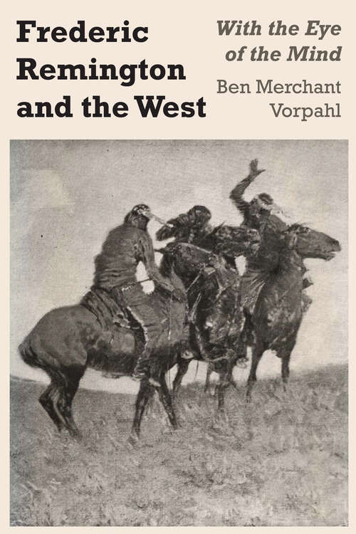 Book cover of Frederic Remington and the West: With the Eye of the Mind