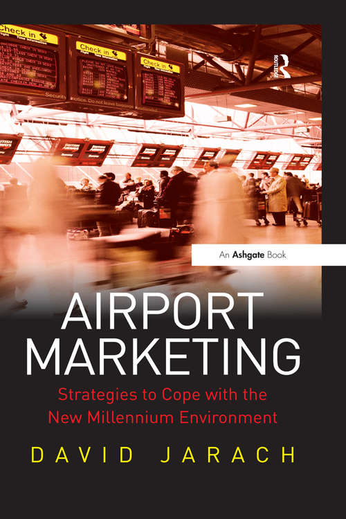 Airport Marketing: Strategies to Cope with the New Millennium Environment