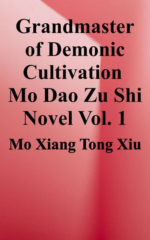 Mo Dao Zu Shi (Grandmaster of Demonic Cultivation #1)