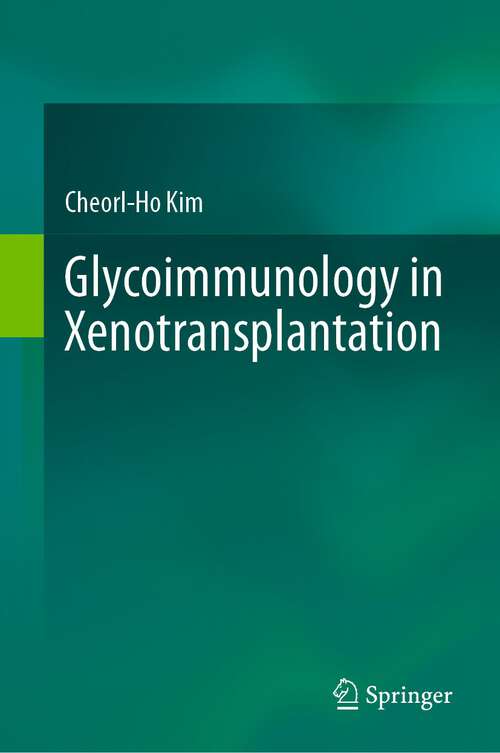 Book cover of Glycoimmunology in Xenotransplantation (1st ed. 2024)