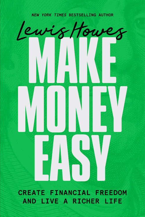 Book cover of Make Money Easy: Create Financial Freedom and Live a Richer Life