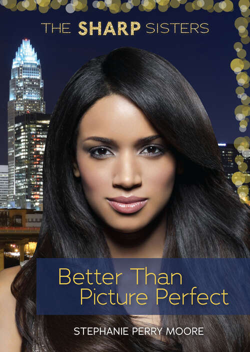 Book cover of Better Than Picture Perfect (The\sharp Sisters Ser.)