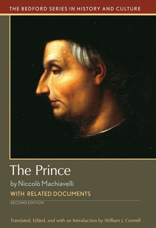 The Prince by Niccolò Machiavelli: With Related Documents