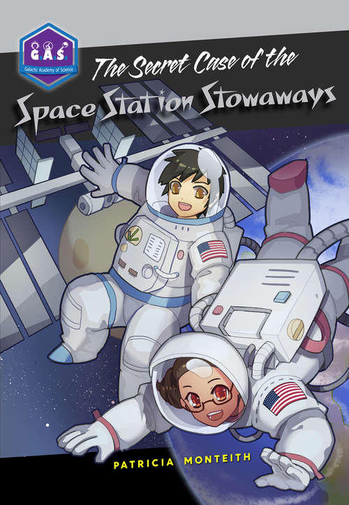 Book cover of The Secret Case of the Space Station Stowaways (Galactic Academy of Science)