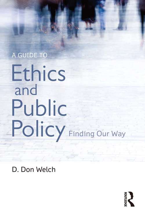 A Guide to Ethics and Public Policy: Finding Our Way