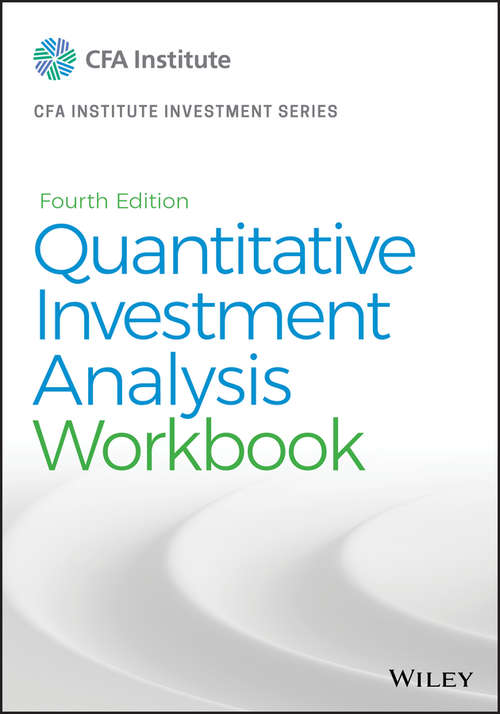 Book cover of Quantitative Investment Analysis, Workbook (4) (CFA Institute Investment Series #126)