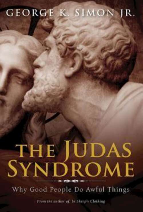Book cover of The Judas Syndrome: Why Good People Do Awful Things