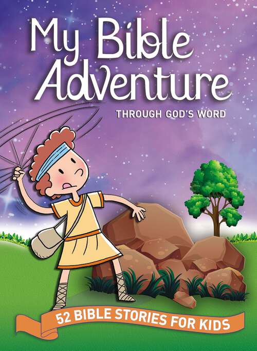 Book cover of My Bible Adventure Through God's Word: 52 Bible Stories for Kids
